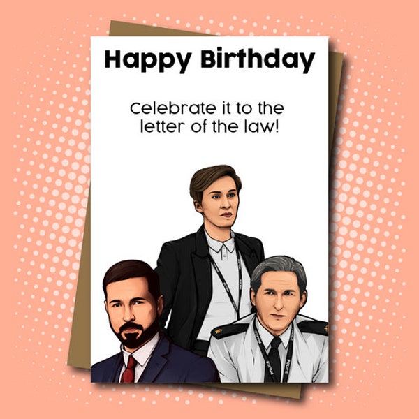 Line of Duty inspired Birthday Card - Celebrate to the letter of the law! - 100% Recycled Greeting Card