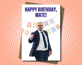 Big Ange Postecoglou inspired Birthday Card for Spurs Fans