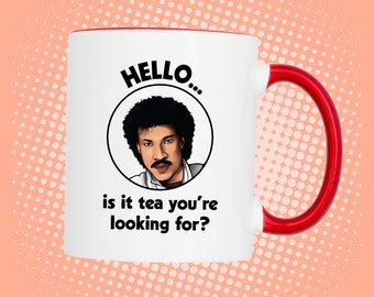 Lionel Ritchie 'Hello, is it tea you're looking for? Tea / Coffee Mug 330ml