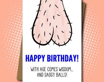 Saggy Balls Birthday Card - With age comes wisdom and... Old, Funny, Rude for men - 100% Recycled Greeting Card
