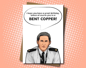 Line of Duty, Ted Hastings inspired Birthday Card - Bent Copper! - 100% Recycled Greeting Card