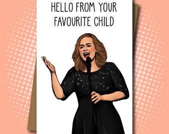 Adele inspired Mother's Day Card - Hello from your favourite child!