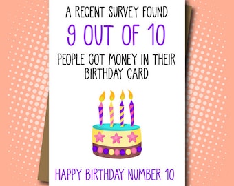 Happy Birthday - 9 out of 10 people get money in their Birthday Card. Funny greeting card. - 100% Recycled Greeting Card