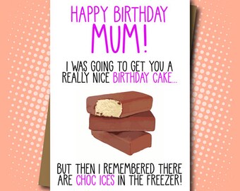 Happy Birthday Mum - Choc Ice. Choc ices in the freezer greeting card. - 100% Recycled Greeting Card