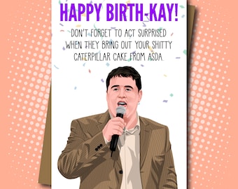 Peter Kay inspired Birthday Card - Happy Birth-Kay!