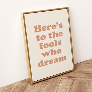 Here's to the Fools Who Dream Digital Print, Dreamer Quotes, Printable ...