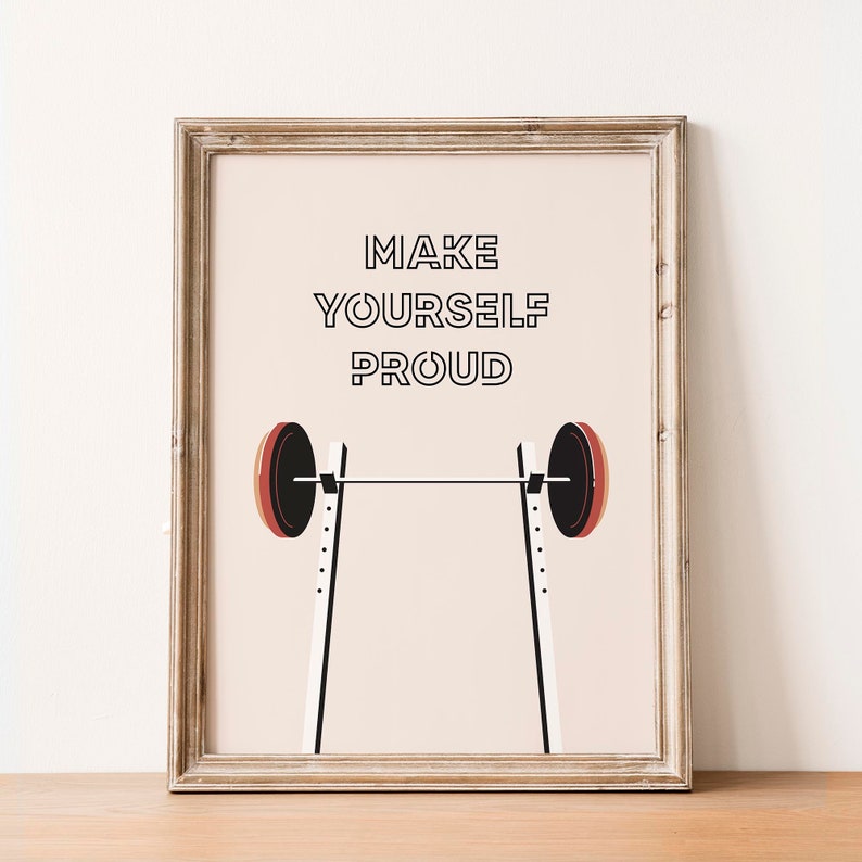 May include: A motivational poster with a barbell and the text "MAKE YOURSELF PROUD" in black letters on a light pink background.