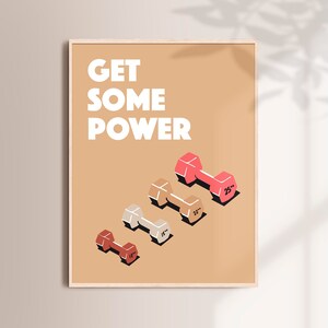 May include: A motivational poster with the text "GET SOME POWER" in white letters on a light brown background. Five dumbbells of different sizes and colors are arranged in a row, with the largest dumbbell at the top and the smallest at the bottom. The dumbbells are labeled with their weights in pounds: 10, 15, 20, and 25.