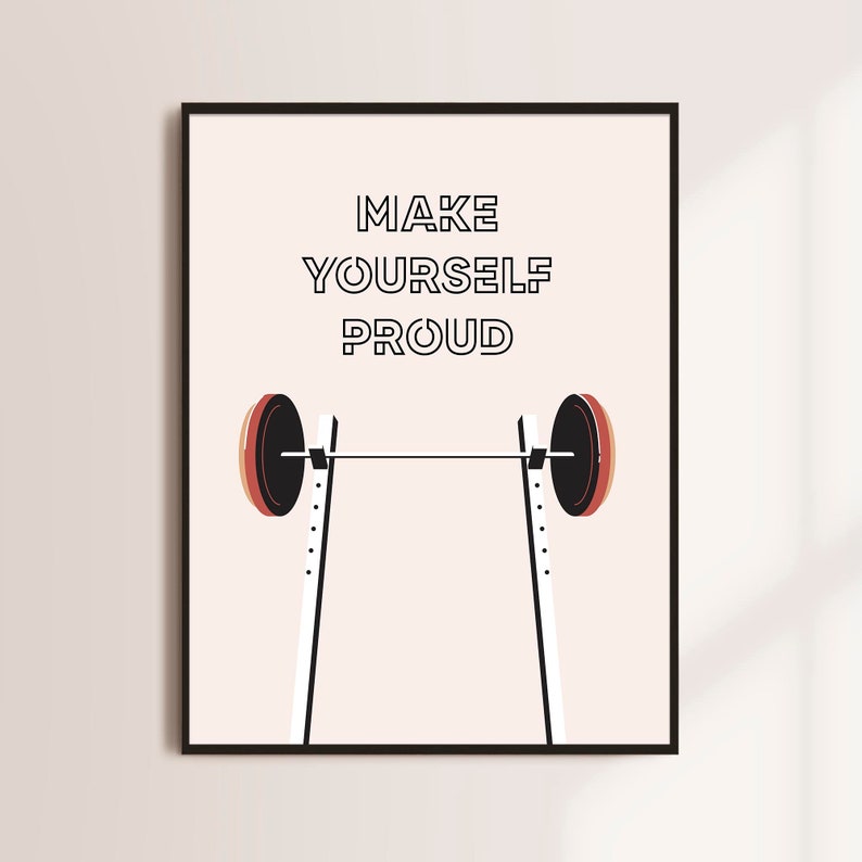 May include: A motivational poster with a barbell and the text "MAKE YOURSELF PROUD" in black letters on a light pink background.
