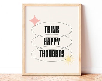 Think Happy Thoughts Print: Groovy Indie Room Decor (Digital Download)