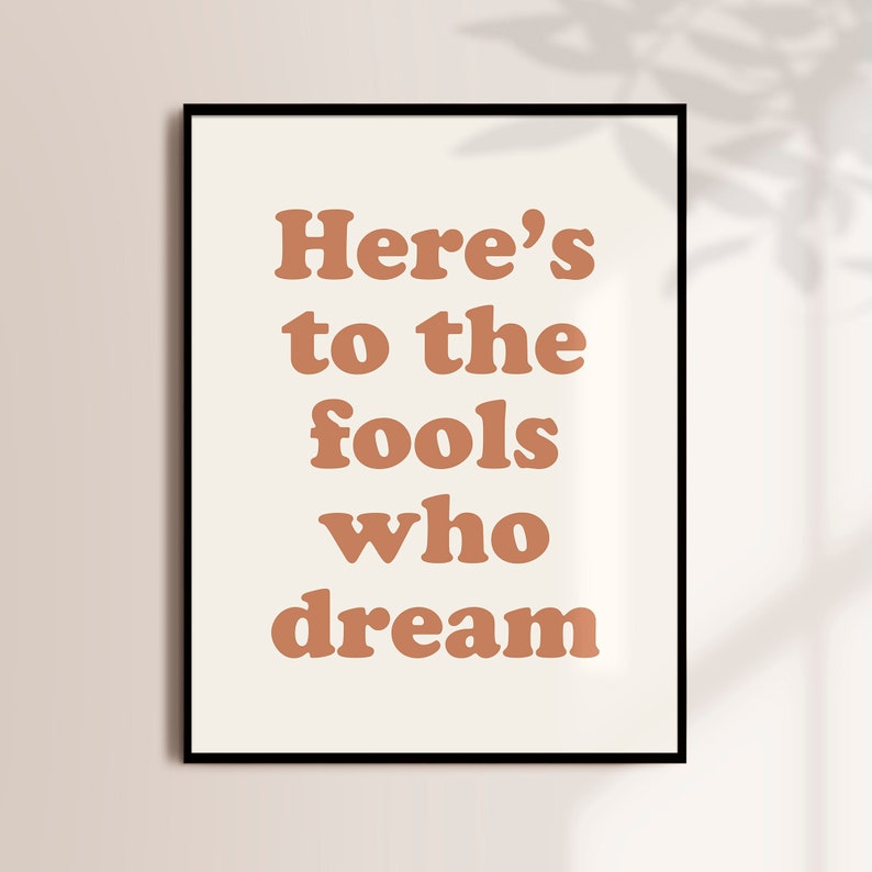 Here's to the Fools Who Dream Digital Print Dreamer | Etsy