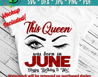 commercial use June printable vector clip art instant download Queens Are Born In June SVG Birthday Shirt SVG Birthday Girl SVG