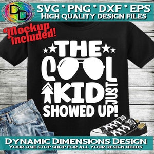 The Cool Kid Just Showed Up, Cool kid,  SVG Cut File, Cool Kid Svg, Back To School, T-shirt Design, baby boss, Cricut svg, Baby Boss, Child