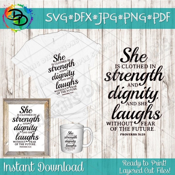 Christian Quote SVG, She Is Clothed In Strength and Dignity SVG, Cut File, Proverb 31:25 svg, Bible Verse svg Scripture svg, PDF, dxf, png