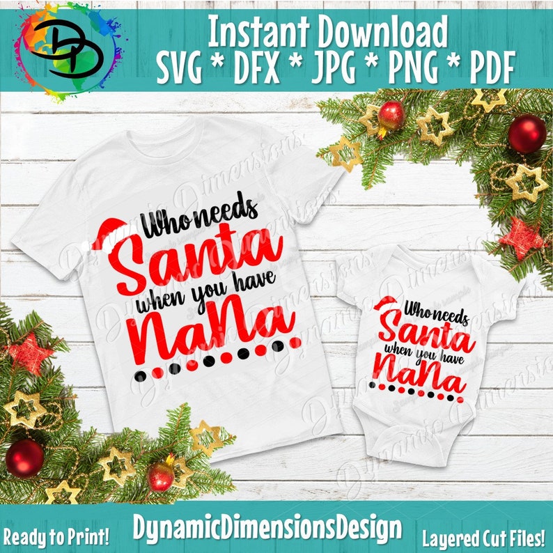 Download Who Needs Santa when you have Nana Svg Christmas Svg Baby ...