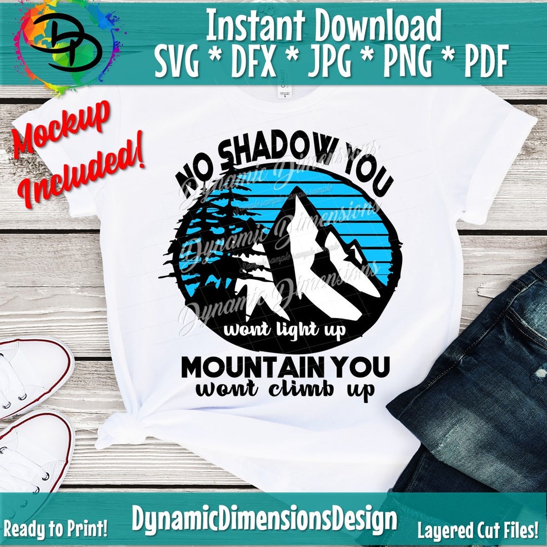 No Shadow You Wont Light up Svg, Mountain You Wont Climb Up, Christ ...