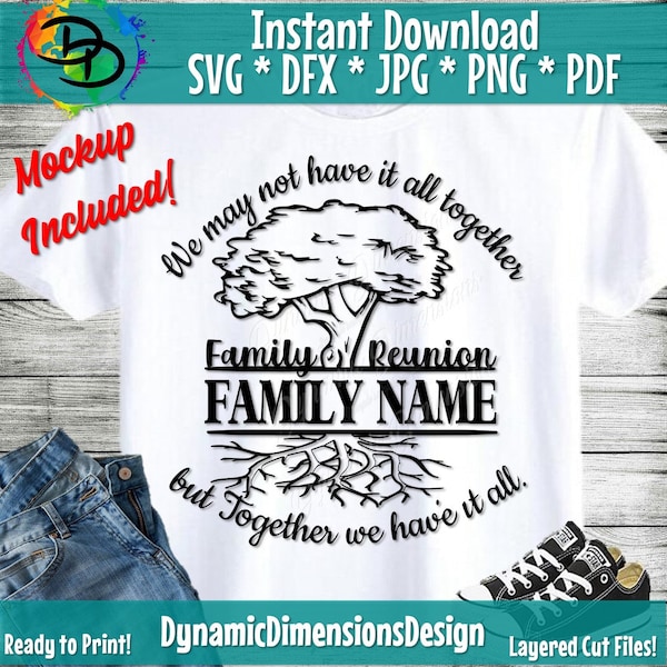 Family Reunion svg, Together we have it all svg, Reunion svg, SVG, Family svg, family reunion shirt, Family shirt, family name, Cricut svg