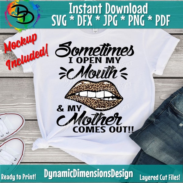 Mom svg, Sometimes I Open my Mouth svg, Lips svg, Woman svg, Red lips svg, funny mom svg, tshirt design, leopard svg, png, vector, cricut