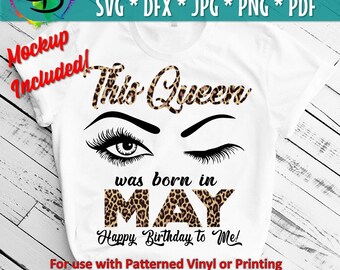 This Queen, May girl svg, May birthday svg, This Queen was born, Women born in May svg, Fire in her soul, leopard, png, Shirt vector, Cricut