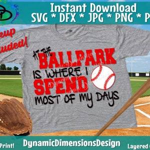 Baseball Svg At the Ballpark is where I spend most of my days Svg quote Shirt, Baseball png, Baseball Cut file Silhouette Files Cricut Svg