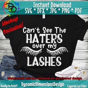 Can't See Haters Over My Lashes SVG, Eyelashes, Commercial Use, Instant ...