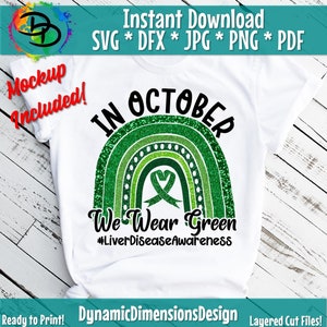 In October we Wear Green svg, Liver Disease, Liver Cancer, Sublimation, Digital Download, Liver Disease Awareness, Liver Cancer Awareness