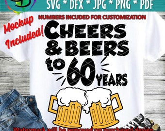 Cheers and Beers to 60 Years SVG, 60th Birthday, sixty, sixtieth Birthday, Mens Birthday, Happy Birthday, Beer svg, 60th svg, Birthday svg