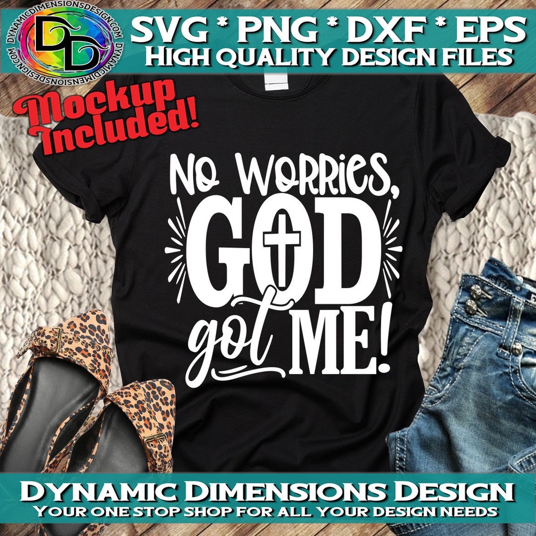 No Worries God Got Me, Christian Svg, Religious Svg, God, Cross, Jesus