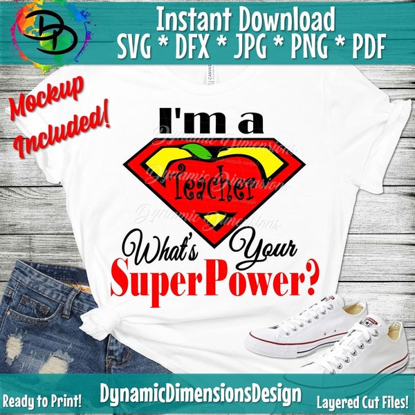 I'm a teacher What's your superpower, Teacher svg, Teacher Appreciation SVG, School SVG, Teacher cut file, Back to school, cricut svg