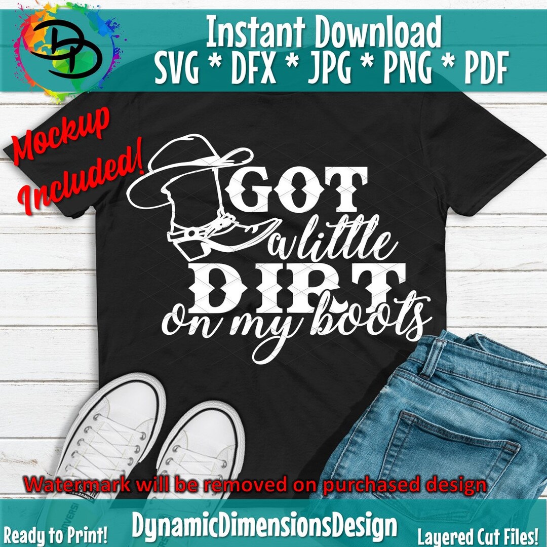 Got a Little Dirt on My Boots SVG, Southern Girl SVG Southern, Country ...