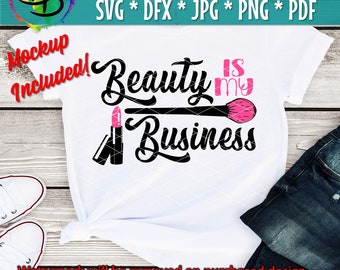 Beauty Is My Business svg, png, Make-up Artist, silhouette cameo cricut, Makeup Artist, MUA, Beauty, Cosmetology, Mascara Lipstick, Cricut