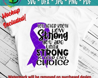 Purple Ribbon, Strong is your Only Choice svg, Ribbon svg, Pancreatic Cancer, Alzheimer, Epilepsy, Suicide, Preemie, Cricut svg