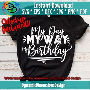 Birthday svg, SVG DXF JPEG Silhouette Cameo Cricut sassy svg Mom svg Birthday svg birthday shirt make-up svg Birthday iron on My day My way