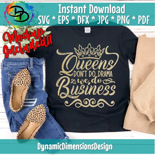 Queen Svg, Entrepreneur, Business Woman Svg, Quote, Girl Power, Queen of her hustle, Strong, Queens Dont Do Drama, Boss Babe Svg, Cricut svg