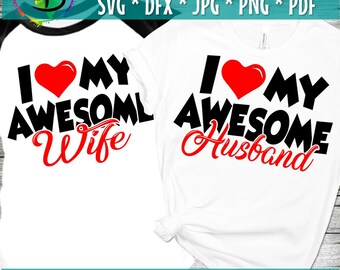 Awesome Husband SVG, I Love My Wife SVG, Love my Wife SVG, Love svg, Husband and Wife, Wife svg, Marriage svg, Cricut svg, Silhouette svg