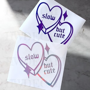 Slow, but Cute Candy Hearts Car Decal | Cute Decals | Cute Stickers | Trending Decals & Stickers | Car Decals for Woman
