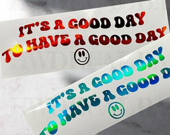 It's a Good Day to Have a Good Day Decal | Positive Decal | Positive Sticker | It's a Good Day | Car Decals for Her | Trending Decals