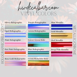 May include: A chart showing different holographic and metallic vinyl colors. The colors include silver, opal, pink, hot pink, rose gold, purple, green, forest green, blue, green malachite, blue metallic, gold metallic, red metallic, and deep pink metallic.