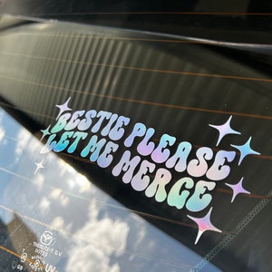 Bestie Please Let me Merge Bumper Sticker | Bestie Please Let me Merge Car Decal | Car Decal and Stickers | Trendy & Cute Car/Truck Decals