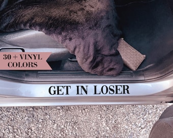 Get in Loser Door Frame Decal | for Cars, Trucks