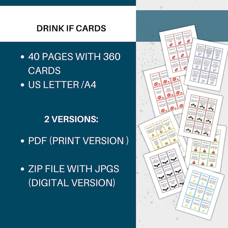 May include: A printable set of 40 pages of "Drink If" cards, featuring 360 cards in total. The cards are designed for use in US Letter or A4 paper sizes. The image shows a variety of cards with different themes, including strawberries, caterpillars, bats, and stars. The cards are available in two versions: a PDF print version and a digital version with JPG files.