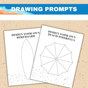 May include: Two white sheets of paper with drawing prompts. One sheet says "Design Your Own Surfboard" with a surfboard outline. The other says "Design Your Own Beach Umbrella" with an umbrella outline. The words "DRAWING PROMPTS" are at the top.