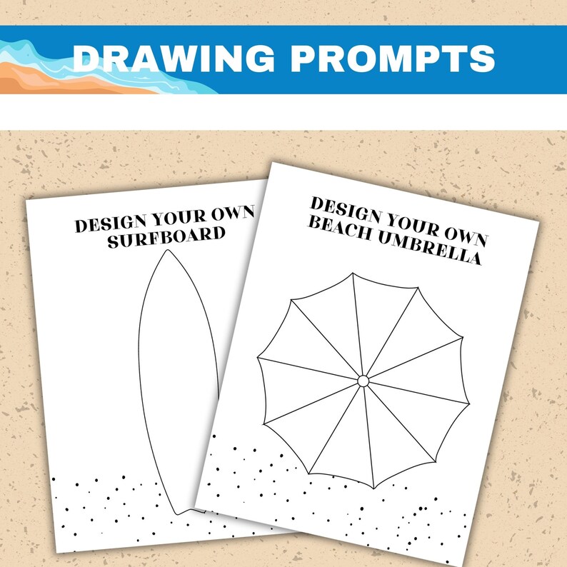 May include: Two white sheets of paper with drawing prompts. One sheet says "Design Your Own Surfboard" with a surfboard outline. The other says "Design Your Own Beach Umbrella" with an umbrella outline. The words "DRAWING PROMPTS" are at the top.