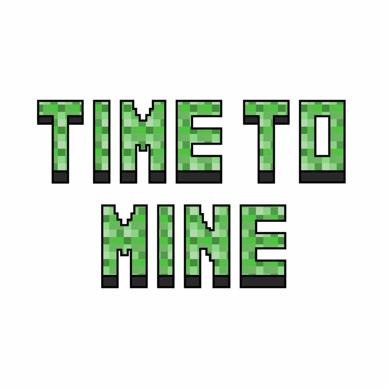 Download Time To Mine Craft Game Logo 3d Craft Alphabet Instant Download Mine Green Pixel Svg Drawing Illustration Art Collectibles Darulmusthofanwra Sch Id