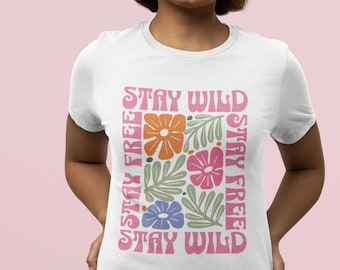 Stay Wild Stay Free T-Shirt: Wildflower Graphic Tee