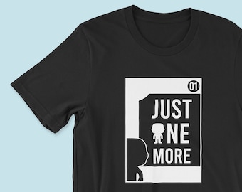 Just One More Shirt: Pop Figure Collector Unisex Tee