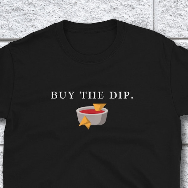 Buy The Dip | Warren Buffet | Finance | Meme SHIRT | Stonks | Accounting Gift | Stock Market | Wall Street