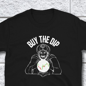 Buy The Dip Forex Trader and Stock Trader shirt | Warren Buffett stock market shirt gift for him | Investing gift for investor and dad