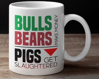 Bulls Bears Pigs Mug, Stock Market Investing Gift