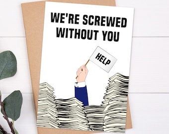 We're Screwed Without You, Funny Farewell Card for Coworker Going Away Retirement, Goodbye Greeting Card